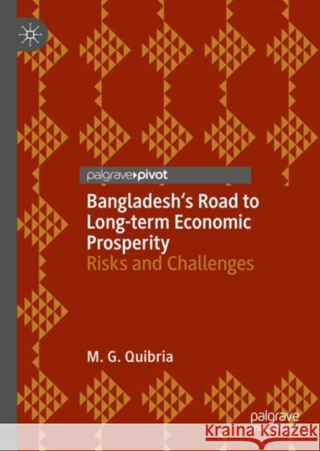 Bangladesh's Road to Long-Term Economic Prosperity: Risks and Challenges Quibria, M. G. 9783030115869