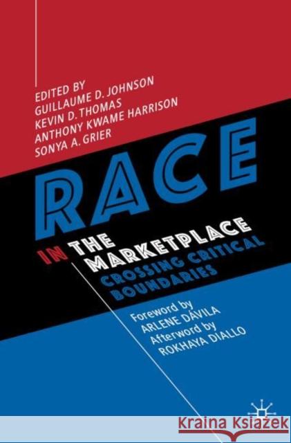 Race in the Marketplace: Crossing Critical Boundaries Johnson, Guillaume D. 9783030117108 Springer Nature Switzerland AG