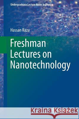 Freshman Lectures on Nanotechnology Hassan Raza 9783030117313 Springer Nature Switzerland AG