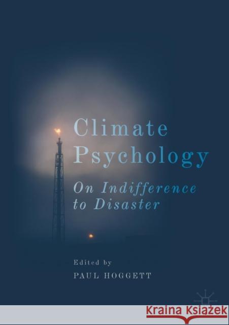 Climate Psychology: On Indifference to Disaster Hoggett, Paul 9783030117405