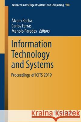 Information Technology and Systems: Proceedings of Icits 2019 Rocha, Álvaro 9783030118891