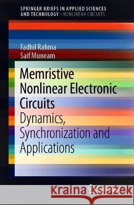 Memristive Nonlinear Electronic Circuits: Dynamics, Synchronization and Applications Rahma, Fadhil 9783030119201 Springer