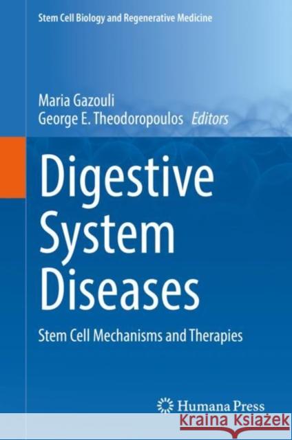 Digestive System Diseases: Stem Cell Mechanisms and Therapies Gazouli, Maria 9783030119645 Humana Press
