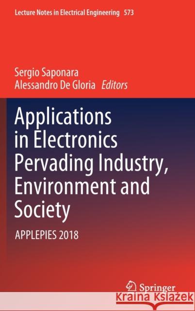 Applications in Electronics Pervading Industry, Environment and Society: Applepies 2018 Saponara, Sergio 9783030119720 Springer