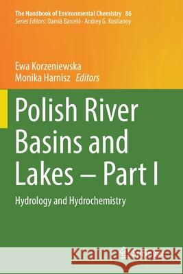 Polish River Basins and Lakes - Part I: Hydrology and Hydrochemistry Ewa Korzeniewska Monika Harnisz 9783030121259 Springer