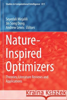 Nature-Inspired Optimizers: Theories, Literature Reviews and Applications Seyedali Mirjalili Jin Son Andrew Lewis 9783030121297 Springer