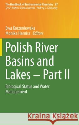 Polish River Basins and Lakes - Part II: Biological Status and Water Management Korzeniewska, Ewa 9783030121389 Springer