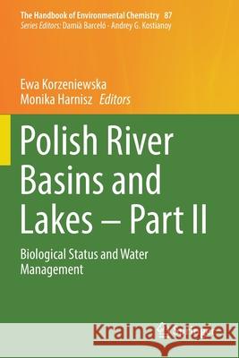 Polish River Basins and Lakes - Part II: Biological Status and Water Management Ewa Korzeniewska Monika Harnisz 9783030121419 Springer