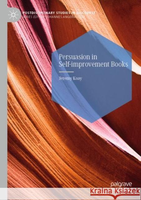 Persuasion in Self-Improvement Books Koay, Jeremy 9783030121488 Palgrave Pivot