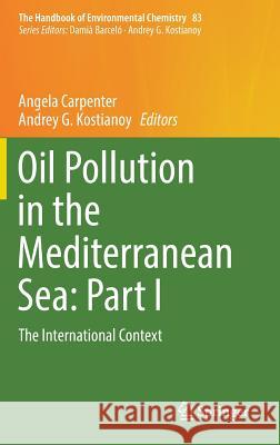 Oil Pollution in the Mediterranean Sea: Part I: The International Context Carpenter, Angela 9783030122355