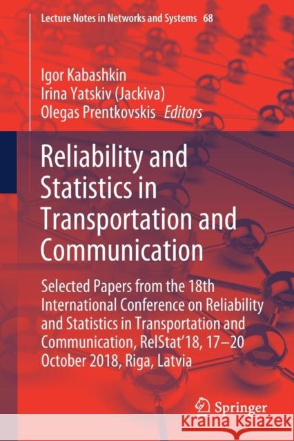 Reliability and Statistics in Transportation and Communication: Selected Papers from the 18th International Conference on Reliability and Statistics i Kabashkin, Igor 9783030124496 Springer