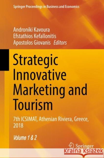Strategic Innovative Marketing and Tourism: 7th Icsimat, Athenian Riviera, Greece, 2018 Kavoura, Androniki 9783030124526 Springer