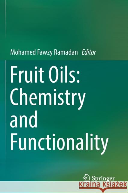 Fruit Oils: Chemistry and Functionality Mohamed Fawzy Ramadan 9783030124755 Springer