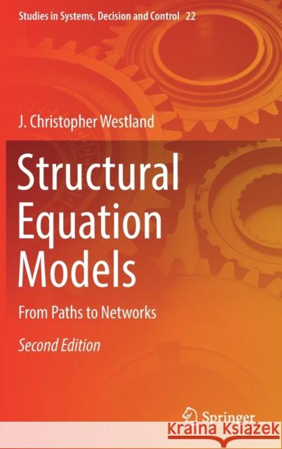 Structural Equation Models: From Paths to Networks Westland, J. Christopher 9783030125073 Springer