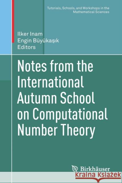 Notes from the International Autumn School on Computational Number Theory Ilker Inam Engin Buyukasik 9783030125578 Birkhauser