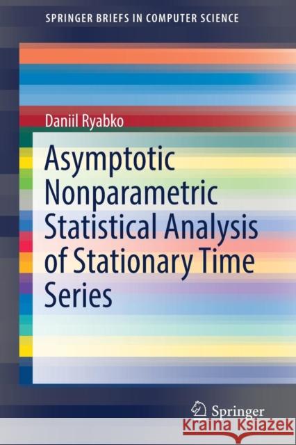 Asymptotic Nonparametric Statistical Analysis of Stationary Time Series Daniil Ryabko 9783030125639 Springer