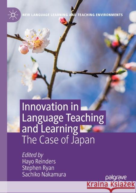 Innovation in Language Teaching and Learning: The Case of Japan Hayo Reinders Stephen Ryan Sachiko Nakamura 9783030125691