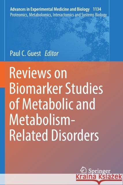 Reviews on Biomarker Studies of Metabolic and Metabolism-Related Disorders Paul C. Guest 9783030126704 Springer