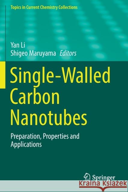 Single-Walled Carbon Nanotubes: Preparation, Properties and Applications Li, Yan 9783030127022 Springer