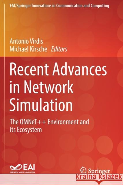 Recent Advances in Network Simulation: The Omnet++ Environment and Its Ecosystem Virdis, Antonio 9783030128449 Springer