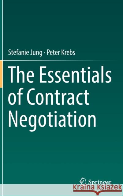The Essentials of Contract Negotiation Stefanie Jung Peter Krebs 9783030128654 Springer