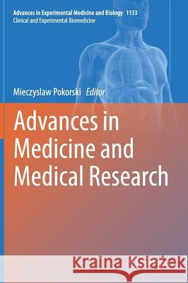 Advances in Medicine and Medical Research Mieczyslaw Pokorski 9783030129224 Springer