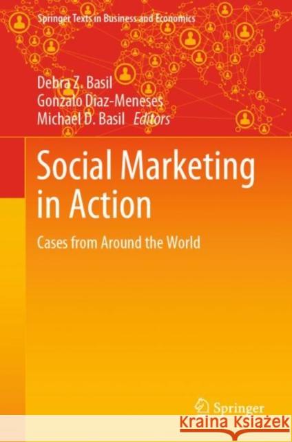 Social Marketing in Action: Cases from Around the World Basil, Debra Z. 9783030130190 Springer
