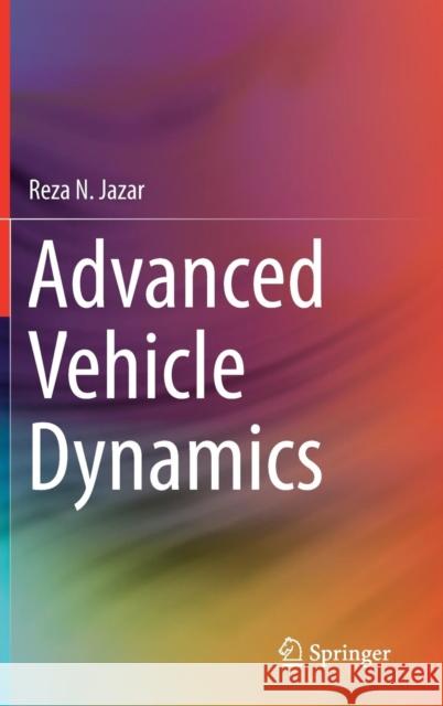 Advanced Vehicle Dynamics Reza N. Jazar 9783030130602