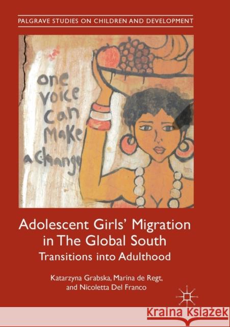 Adolescent Girls' Migration in the Global South: Transitions Into Adulthood Grabska, Katarzyna 9783030130831 Palgrave MacMillan