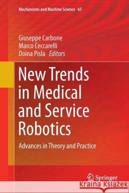 New Trends in Medical and Service Robotics: Advances in Theory and Practice Carbone, Giuseppe 9783030131043