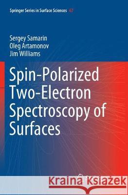 Spin-Polarized Two-Electron Spectroscopy of Surfaces Sergey Samarin Oleg Artamonov Jim Williams 9783030131395 Springer