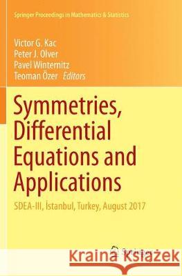 Symmetries, Differential Equations and Applications: Sdea-III, İstanbul, Turkey, August 2017 Kac, Victor G. 9783030131760 Springer