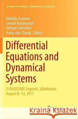 Differential Equations and Dynamical Systems: 2 Usuzcamp, Urgench, Uzbekistan, August 8-12, 2017 Azamov, Abdulla 9783030131807 Springer