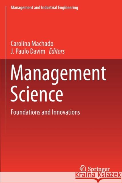 Management Science: Foundations and Innovations Machado, Carolina 9783030132316 Springer