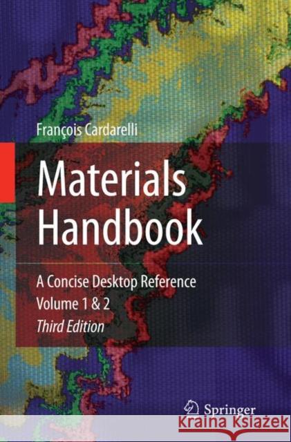 Materials Handbook: A Concise Desktop Reference Francois Cardarelli 9783030132477 Springer