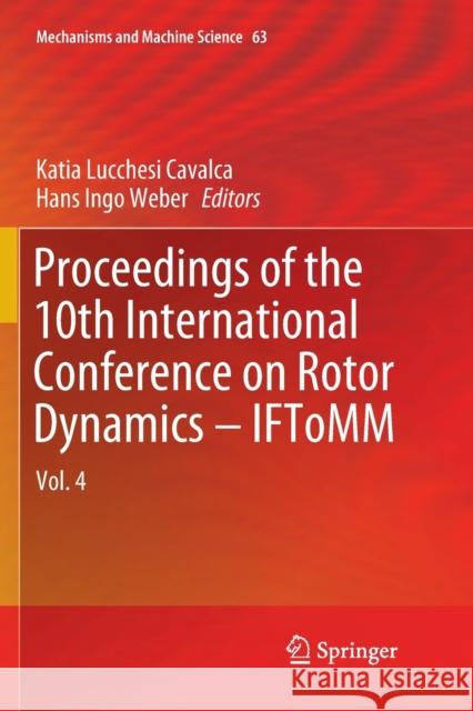 Proceedings of the 10th International Conference on Rotor Dynamics - Iftomm: Vol. 4 Cavalca, Katia Lucchesi 9783030132668 Springer