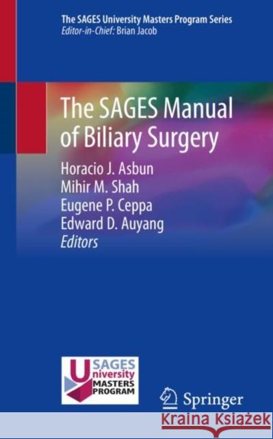 The Sages Manual of Biliary Surgery Asbun, Horacio J. 9783030132750 Springer