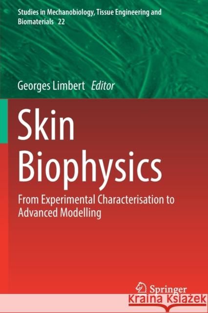 Skin Biophysics: From Experimental Characterisation to Advanced Modelling Limbert, Georges 9783030132811 Springer