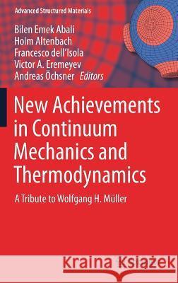 New Achievements in Continuum Mechanics and Thermodynamics: A Tribute to Wolfgang H. Müller Abali, Bilen Emek 9783030133061 Springer