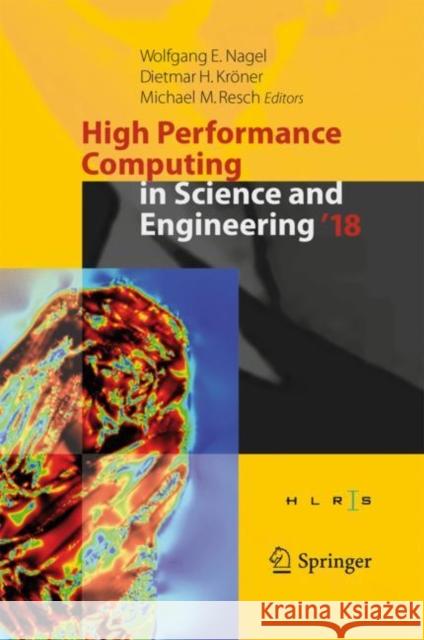 High Performance Computing in Science and Engineering ' 18: Transactions of the High Performance Computing Center, Stuttgart (Hlrs) 2018 Wolfgang E. Nagel Dietmar H. Kr 9783030133276 Springer