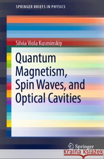 Quantum Magnetism, Spin Waves, and Optical Cavities Silvia Viol 9783030133443 Springer