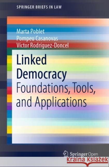 Linked Democracy: Foundations, Tools, and Applications Poblet, Marta 9783030133627 Springer