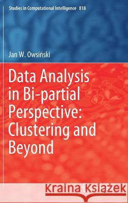 Data Analysis in Bi-Partial Perspective: Clustering and Beyond Owsiński, Jan W. 9783030133887