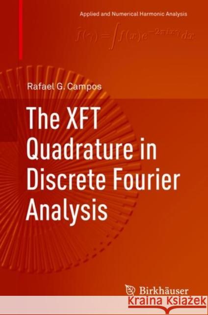 The Xft Quadrature in Discrete Fourier Analysis Campos, Rafael G. 9783030134228 Birkhauser