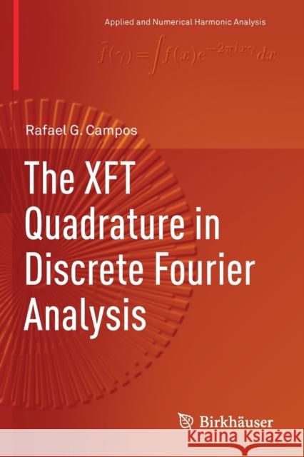 The Xft Quadrature in Discrete Fourier Analysis Campos, Rafael G. 9783030134259 Birkhauser