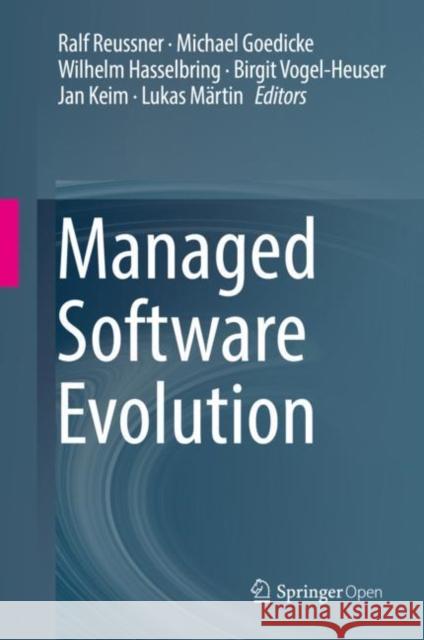 Managed Software Evolution Ralf Reussner Michael Goedicke Wilhelm Hasselbring 9783030134983