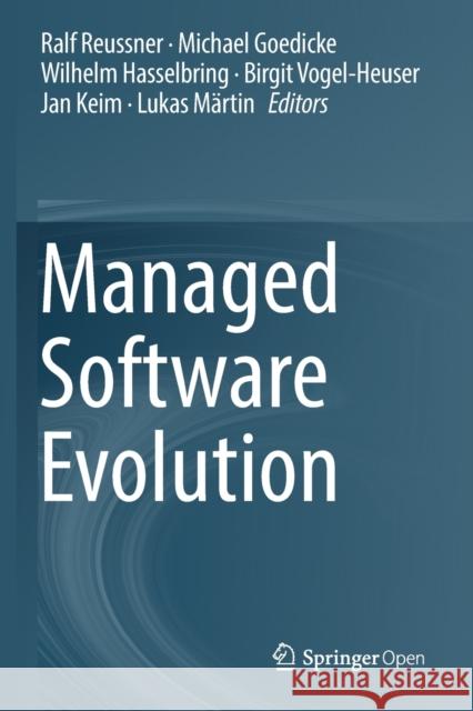 Managed Software Evolution Ralf Reussner Michael Goedicke Wilhelm Hasselbring 9783030135010 Springer