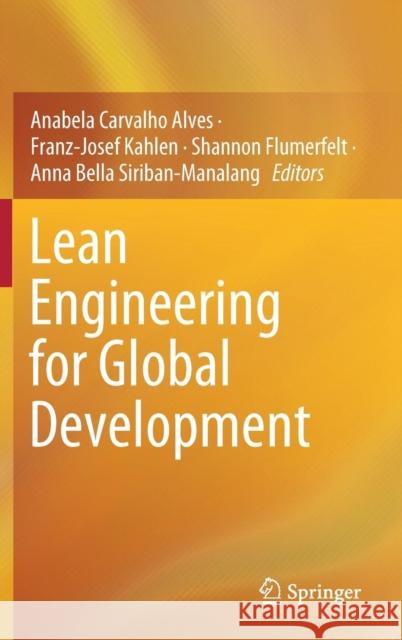 Lean Engineering for Global Development Anabela Alves Franz-Josef Kahlen Shannon Flumerfelt 9783030135140 Springer