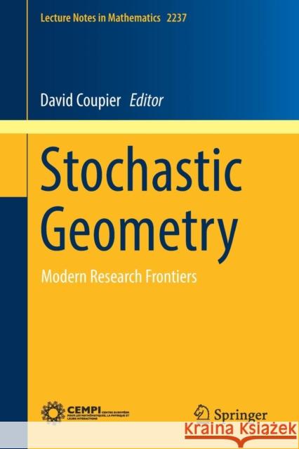 Stochastic Geometry: Modern Research Frontiers Coupier, David 9783030135461 Springer