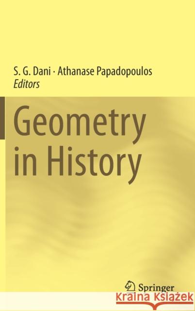 Geometry in History S. G. Dani Athanase Papadopoulos 9783030136086 Springer